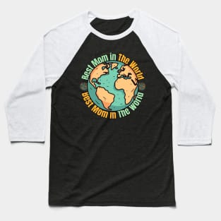 Best mom in the world Baseball T-Shirt